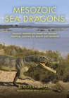 Image for Mesozoic Sea Dragons : Triassic Marine Life from the Ancient Tropical Lagoon of Monte San Giorgio