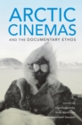 Image for Arctic Cinemas and the Documentary Ethos