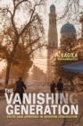 Image for The Vanishing Generation : Faith and Uprising in Modern Uzbekistan