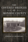 Image for The Covered Bridges of Monroe County