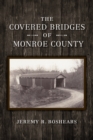 Image for The covered bridges of Monroe County