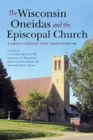 Image for The Wisconsin Oneidas and the Episcopal Church