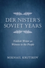 Image for Der Nister&#39;s Soviet years: Yiddish writer as witness to the people