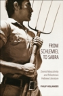 Image for From Schlemiel to Sabra: Zionist Masculinity and Palestinian Hebrew Literature