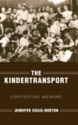 Image for The Kindertransport: Contesting Memory