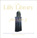 Image for The Lilly Library from A to Z: intriguing objects in a world-class collection