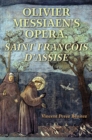 Image for Olivier Messiaen&#39;s Opera, Saint Francois d&#39;Assise