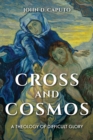 Image for Cross and Cosmos : A Theology of Difficult Glory