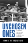 Image for The Unchosen Ones : Diaspora, Nation, and Migration in Israel and Germany