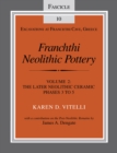 Image for Franchthi Neolithic Pottery, Volume 2: The Later Neolithic Ceramic Phases 3 to 5