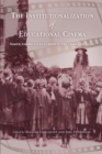 Image for The institutionalization of educational cinema: North America and Europe in the 1910s and 1920s