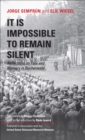 Image for It is impossible to remain silent: reflections on fate and memory in Buchenwald
