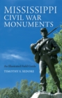 Image for Mississippi Civil War Monuments: An Illustrated Field Guide