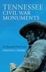 Image for Tennessee Civil War monuments: an illustrated field guide
