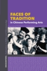 Image for Faces of tradition in Chinese performing arts