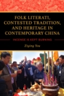 Image for Folk literati, contested tradition, and heritage in contemporary China  : incense is kept burning