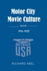 Image for Motor City Movie Culture, 1916-1925