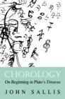 Image for Chorology : On Beginning in Plato&#39;s Timaeus