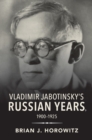 Image for Vladimir Jabotinsky&#39;s Russian Years, 1900-1925