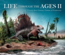 Image for Life through the Ages II : Twenty-First Century Visions of Prehistory
