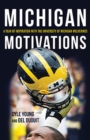 Image for Michigan Motivations : A Year of Inspiration with the University of Michigan Wolverines