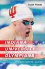 Image for Indiana University Olympians  : from Leroy Samse to Lilly King