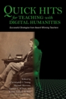 Image for Quick hits for teaching with digital humanities  : successful strategies from award-winning teachers