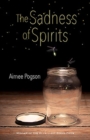 Image for The Sadness of Spirits : Stories