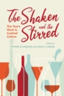 Image for The shaken and the stirred: the year&#39;s work in cocktail culture