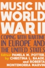 Image for Music in World War II: Coping With Wartime in Europe and the United States