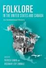 Image for Folklore in the United States and Canada: an institutional history