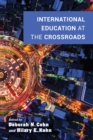Image for International Education at the Crossroads