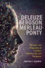 Image for Deleuze, Bergson, Merleau-Ponty