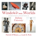 Image for Windows on Worlds : International Collections at Indiana University