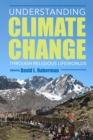 Image for Understanding Climate Change through Religious Lifeworlds