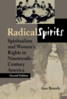 Image for Radical spirits: spiritualism and women&#39;s rights in nineteenth-century America