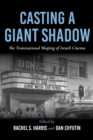 Image for Casting a giant shadow  : the transnational shaping of Israeli cinema