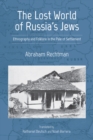 Image for The lost world of Russia&#39;s Jews  : ethnography and folklore in the pale of settlement