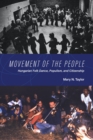 Image for Movement of the People : Hungarian Folk Dance, Populism, and Citizenship