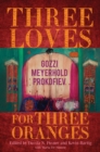 Image for Three loves for three oranges  : Gozzi, Meyerhold, Prokofiev