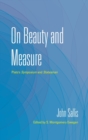 Image for On Beauty and Measure : Plato&#39;s Symposium and Statesman