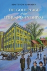 Image for The golden age of the Lithuanian yeshivas