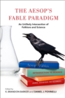 Image for The Aesop&#39;s fable paradigm  : an unlikely intersection of folklore and science