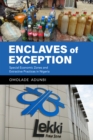 Image for Enclaves of exception  : special economic zones and extractive practices in Nigeria