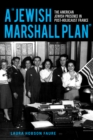 Image for A &quot;Jewish Marshall Plan&quot;  : the American Jewish presence in post-Holocaust France