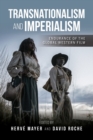 Image for Transnationalism and imperialism  : endurance of the global Western film
