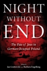 Image for Night without end  : the fate of Jews in German-occupied Poland