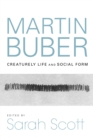 Image for Martin Buber  : creaturely life and social form