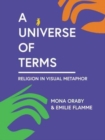 Image for A universe of terms  : religion in visual metaphor