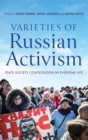 Image for Varieties of Russian activism  : state-society contestation in everyday life